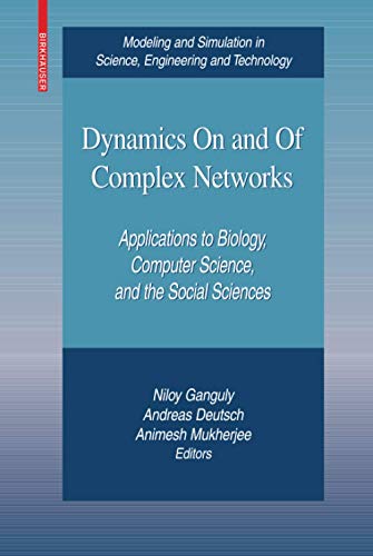 9780817647506: Dynamics On and Of Complex Networks: Applications to Biology, Computer Science, and the Social Sciences (Modeling and Simulation in Science, Engineering and Technology)