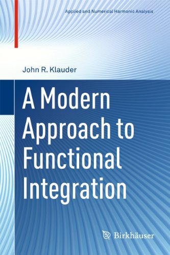 Stock image for A Modern Approach to Functional Integration (Applied and Numerical Harmonic Analysis) for sale by Mispah books