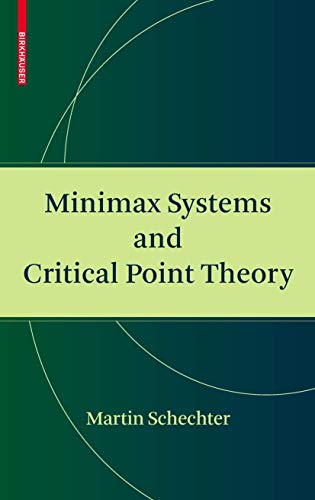 Minimax Systems and Critical Point Theory (9780817648053) by Schechter, Martin