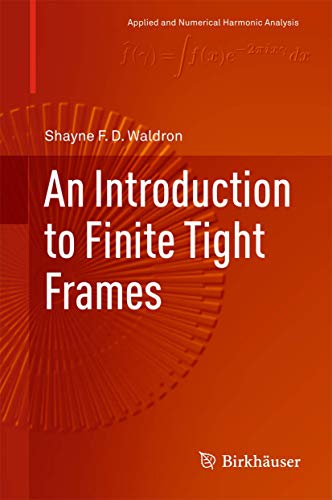 9780817648145: An Introduction to Finite Tight Frames (Applied and Numerical Harmonic Analysis)