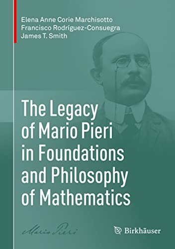 Beispielbild fr Legacy of Mario Pieri in Foundations and Philosophy of Mathematics. zum Verkauf von Antiquariat im Hufelandhaus GmbH  vormals Lange & Springer