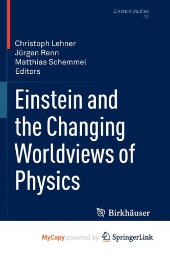 9780817649418: Einstein and the Changing Worldviews of Physics