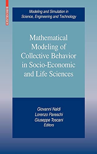 9780817649456: Mathematical Modeling of Collective Behavior in Socio-Economic and Life Sciences (Modeling and Simulation in Science, Engineering and Technology)
