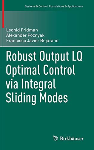 9780817649616: Robust Output LQ Optimal Control Via Integral Sliding Modes