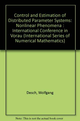 Stock image for Control and Estimation of Distributed Parameter Systems: Nonlinear Phenomena : International Conference in Vorau (International Series of Numerical Mathematics) for sale by Bookmonger.Ltd