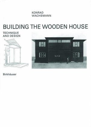9780817651343: Building the Wooden House: Technique and Design