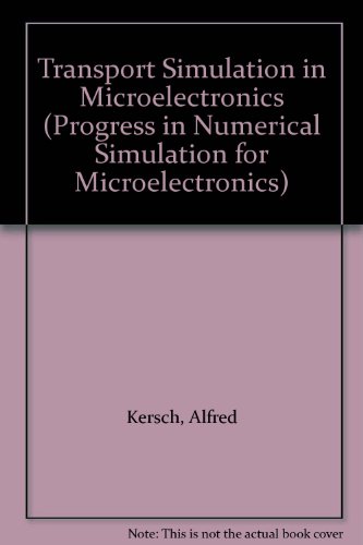 9780817651688: Transport Simulation in Microelectronics (Progress in Numerical Simulation for Microelectronics)
