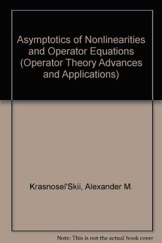 Imagen de archivo de Asymptotics of Nonlinearities and Operator Equations (Operator Theory, Advances and Applications Ser., Vol. 76) a la venta por Munster & Company LLC, ABAA/ILAB