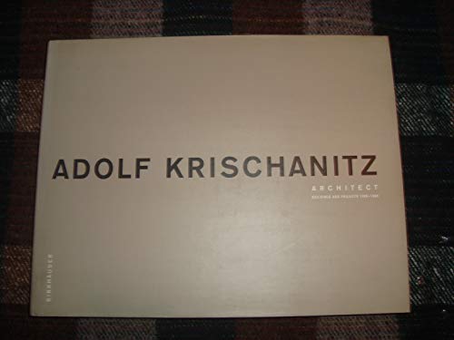 Adolf Krischanitz, Architect: Buildings and Projects 1986-1998 (9780817658243) by Adolf Krischanitz
