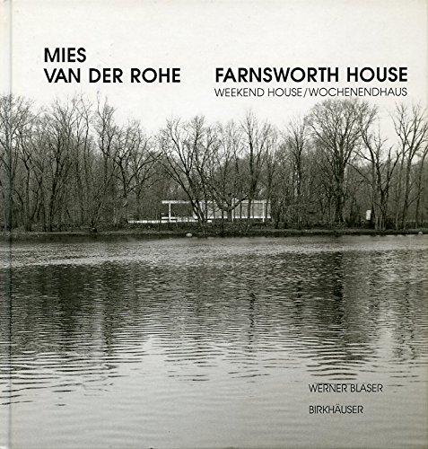 9780817660895: Mies Van Der Rohe: Farnsworth House : Weekend House = Wochenendhaus