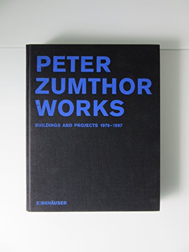 Imagen de archivo de Peter Zumthor - Works: Buildings and Projects, 1979-1997 a la venta por Hennessey + Ingalls