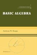 9780817670412: Basic Algebra