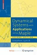 9780817671860: Dynamical Systems with Applications Using Maple