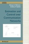 9780817671914: Estimation and Control Over Communication Networks