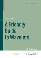 9780817681128: A Friendly Guide to Wavelets