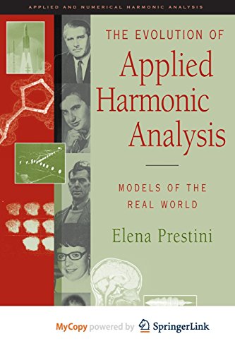 9780817681418: The Evolution of Applied Harmonic Analysis: Models of the Real World