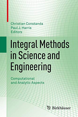 9780817682378: Integral Methods in Science and Engineering: Computational and Analytic Aspects