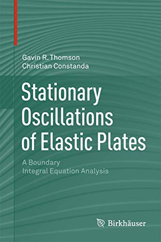 Beispielbild fr Stationary Oscillations of Elastic Plates: A Boundary Integral Equation Analysis zum Verkauf von Books From California