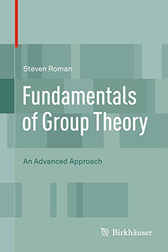 9780817683009: Fundamentals of Group Theory: An Advanced Approach