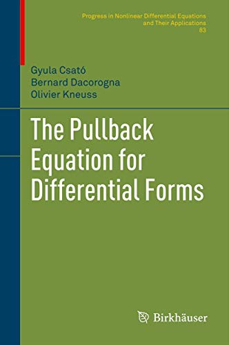 9780817683122: The Pullback Equation for Differential Forms: 83 (Progress in Nonlinear Differential Equations and Their Applications)