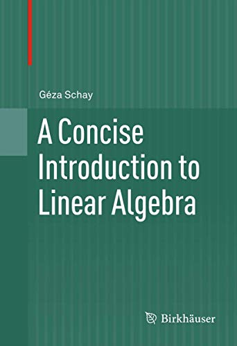 Stock image for A Concise Introduction to Linear Algebra for sale by GF Books, Inc.