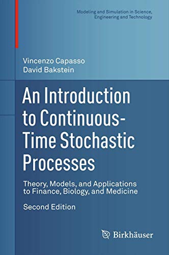 9780817683450: An Introduction to Continuous-Time Stochastic Processes: Theory, Models, and Applications to Finance, Biology, and Medicine (Modeling and Simulation in Science, Engineering and Technology)