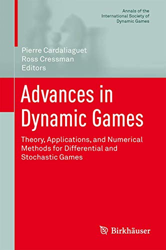 Imagen de archivo de Advances in Dynamic Games. Theory, Applications, and Numerical Methods for Differential and Stochastic Games. a la venta por Antiquariat im Hufelandhaus GmbH  vormals Lange & Springer