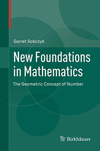 9780817683849: New Foundations in Mathematics: The Geometric Concept of Number