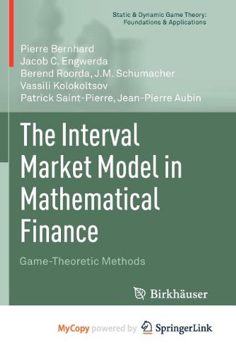 9780817683894: The Interval Market Model in Mathematical Finance: Game-Theoretic Methods