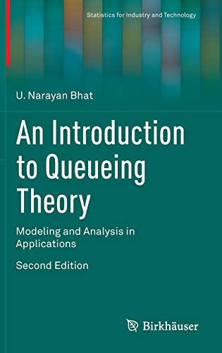 9780817684204: An Introduction to Queueing Theory: Modeling and Analysis in Applications (Statistics for Industry and Technology)