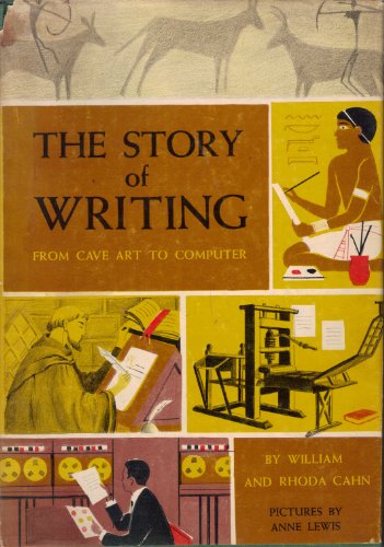 Beispielbild fr The Story of Writing, from Cave Art to Computer, zum Verkauf von ThriftBooks-Atlanta