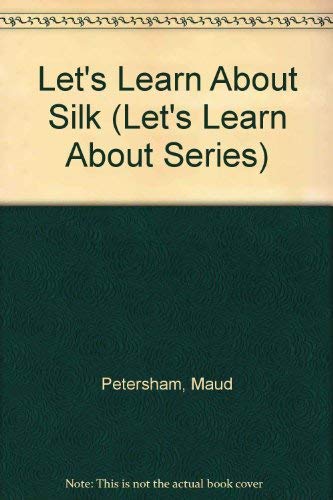 9780817839024: Let's Learn About Silk