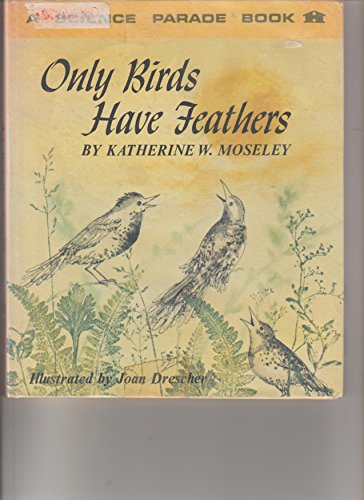 Only Birds Have Feathers: A Science Parade Book