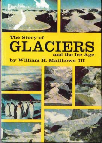 Imagen de archivo de The Story of Glaciers and the Ice Age a la venta por Virginia Martin, aka bookwitch