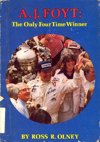 Beispielbild fr A. J. Foyt, the Only Four Time Winner zum Verkauf von ThriftBooks-Dallas