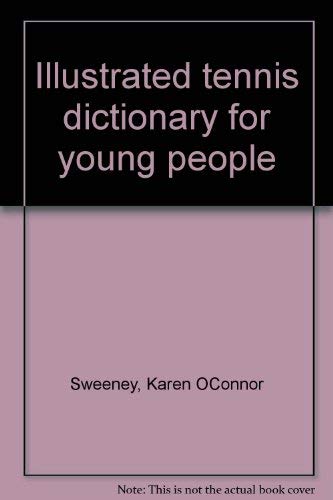 Stock image for Illustrated Tennis Dictionary for Young People for sale by Alf Books