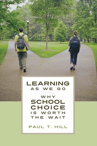 Stock image for Learning as We Go: Why School Choice is Worth the Wait (Hoover Institution Press Publication) for sale by SecondSale