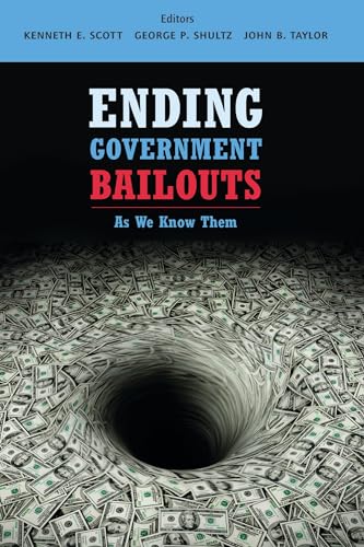 Imagen de archivo de Ending Government Bailouts as We Know Them (Hoover Institution Press Publication) a la venta por Dorothy Meyer - Bookseller