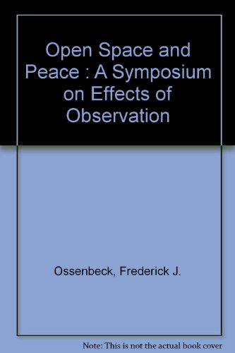 Beispielbild fr Open Space and Peace : A Symposium on Effects of Observation zum Verkauf von Wonder Book