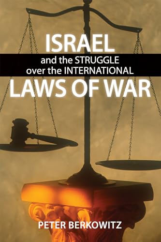 9780817914349: Israel and the Struggle Over the International Laws of War (Koret-Taube Task Force on National Security and Law) (Hoover Institution Press Publication (Hardcover))