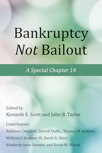 Stock image for Bankruptcy Not Bailout: A Special Chapter 14 (Working Group on Economic Policy) (Volume 625) for sale by HPB-Diamond