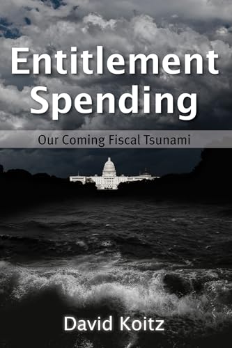 Imagen de archivo de Entitlement Spending: Our Coming Fiscal Tsunami (Hoover Institution Press Publication) (Volume 629) a la venta por Wonder Book