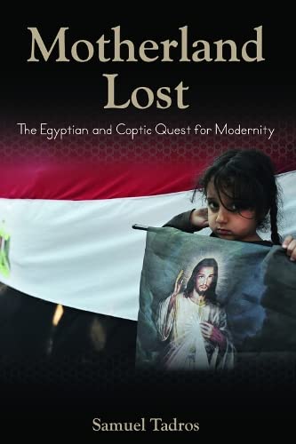 Stock image for Motherland Lost The Egyptian and Coptic Quest for Modernity (Volume 638) for sale by Pegasus Books