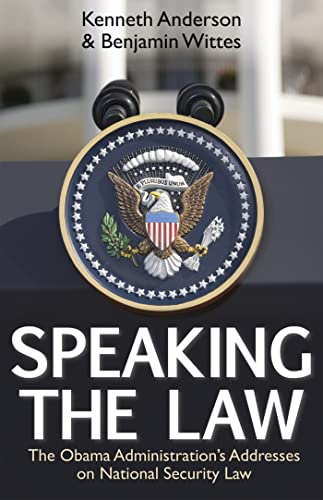 9780817916541: Speaking the Law: The Obama Administration's Addresses on National Security Law (Hoover Institution Press Publication)