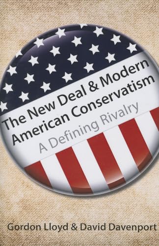 9780817916855: The New Deal & Modern American Conservatism: A Defining Rivalry