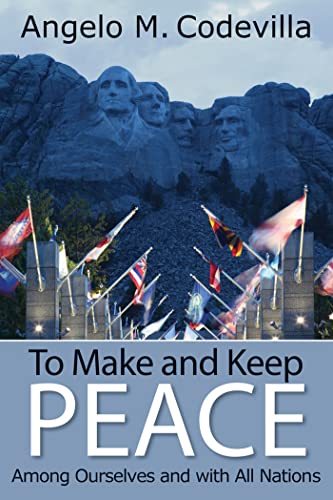 Stock image for To Make and Keep Peace among Ourselves and with All Nations for sale by Better World Books: West