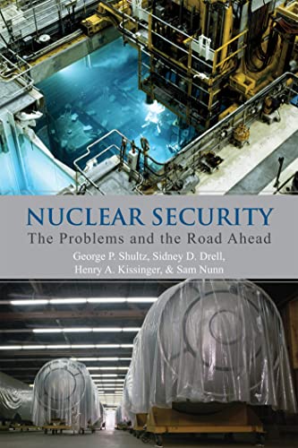

Nuclear Security: The Problems and the Road Ahead (Hoover Institution Press Publication) [Soft Cover ]