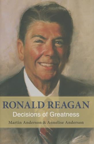 Beispielbild fr Ronald Reagan: Decisions of Greatness zum Verkauf von Books From California