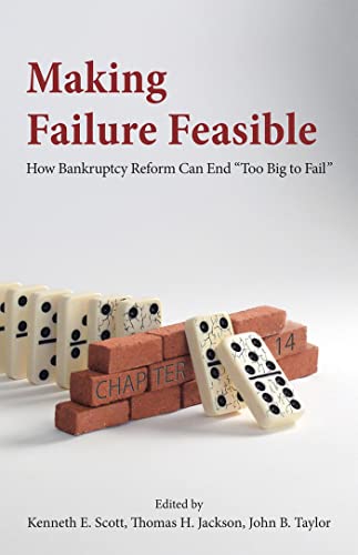 Stock image for Making Failure Feasible : How Bankruptcy Reform Can End Too Big to Fail for sale by Better World Books