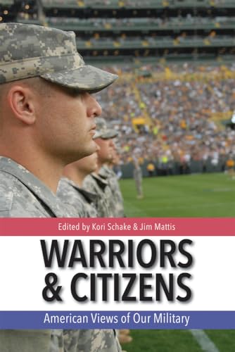 Stock image for Warriors and Citizens American Views of Our Military for sale by Pegasus Books